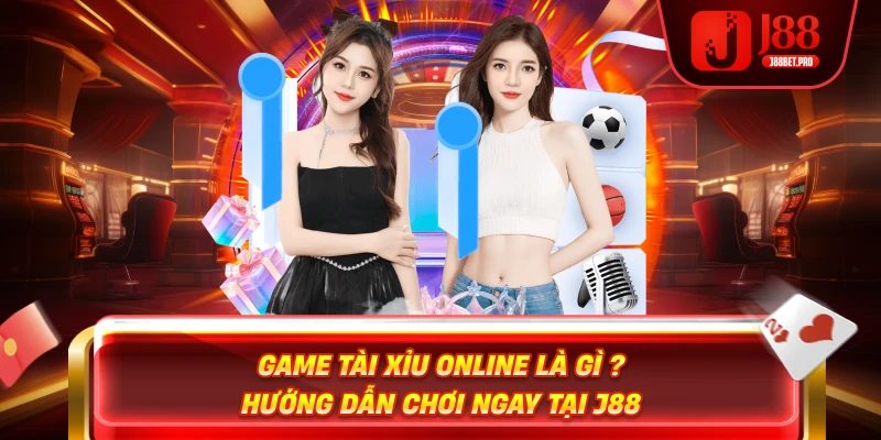 Game Tài Xỉu Online Là Gì ? Hướng Dẫn Chơi Ngay Tại J88